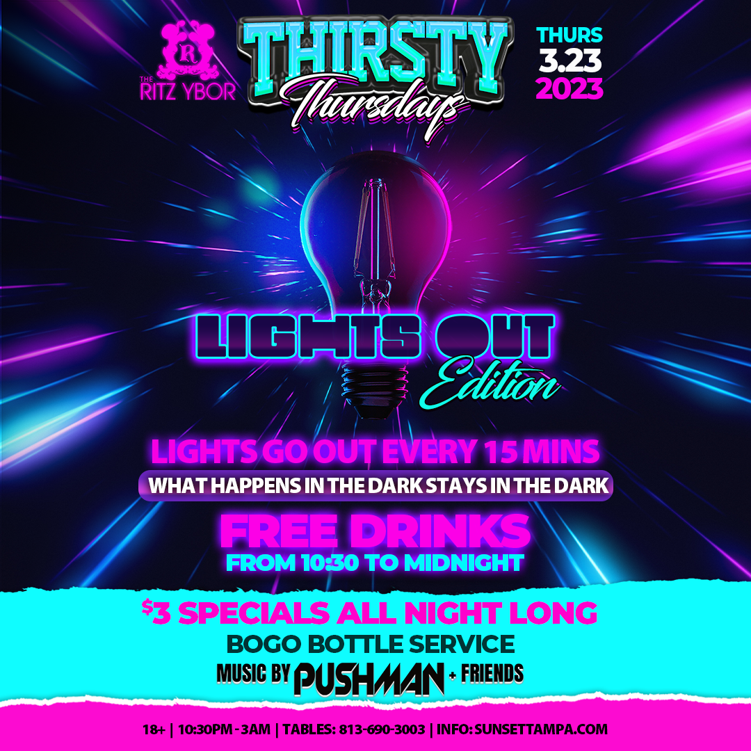 Thirsty Thursdays - Lights Out Edition at The RITZ Ybor - 3/23/2023 ...